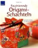 Faszinierende Origami-Schachteln bei Amazon.de kaufen Faszinierende Origami-Schachteln - Schritt für Schritt zum kleinen Kunstwerk