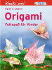 Origami - Faltspaß für Kinder