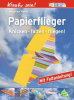 Papierflieger: Knicken - falten - fliegen! bei Amazon.de kaufen Papierflieger: Knicken - falten - fliegen!